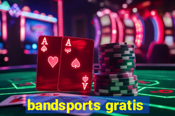 bandsports gratis